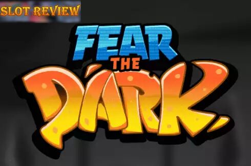 Fear the Dark Slot Review